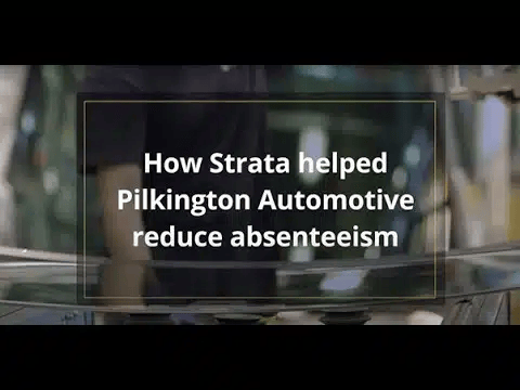 How Strata helped Pilkington Automotive reduce absenteeism